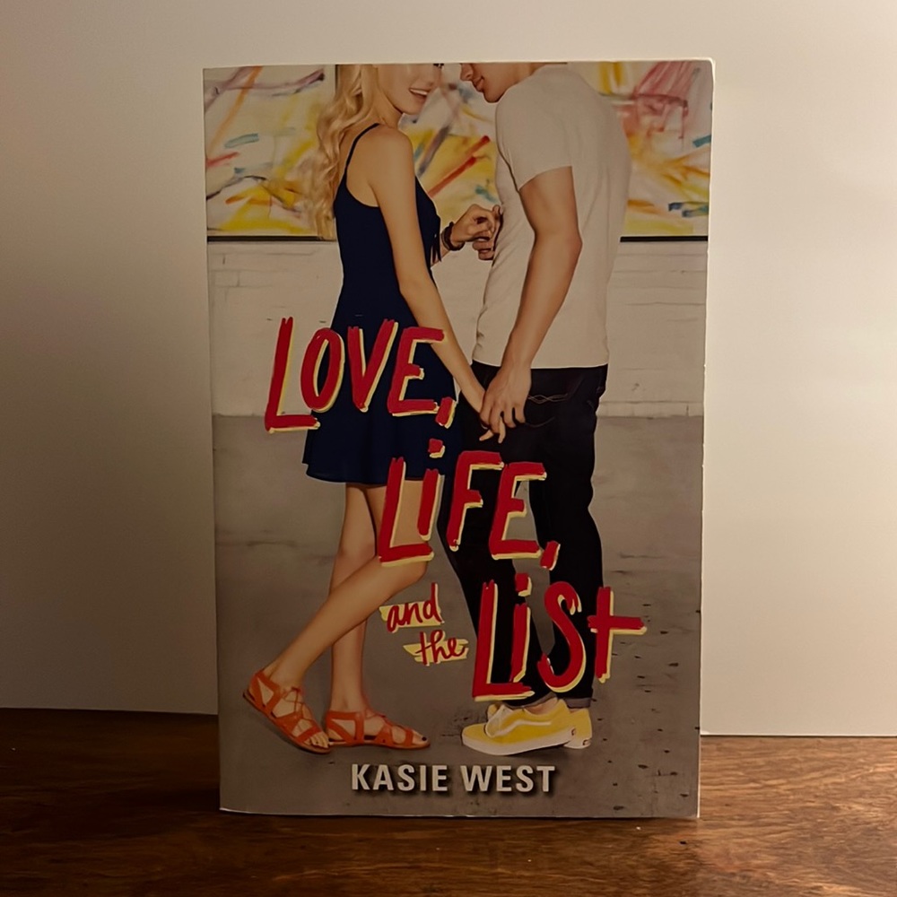 Love, Life, and the List by: Kasie West
